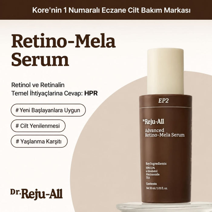 Dr.Reju-All Advanced Retino-Mela Serum - Leke Görünümü Karşıtı ve Cilt Tonu Eşitleyici Yüz Serumu 30ml