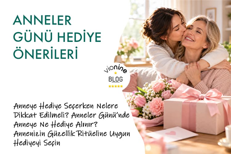 Anneler Günü Hediye Önerileri