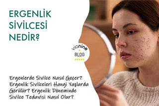 Ergenlik Sivilcesi Nedir?