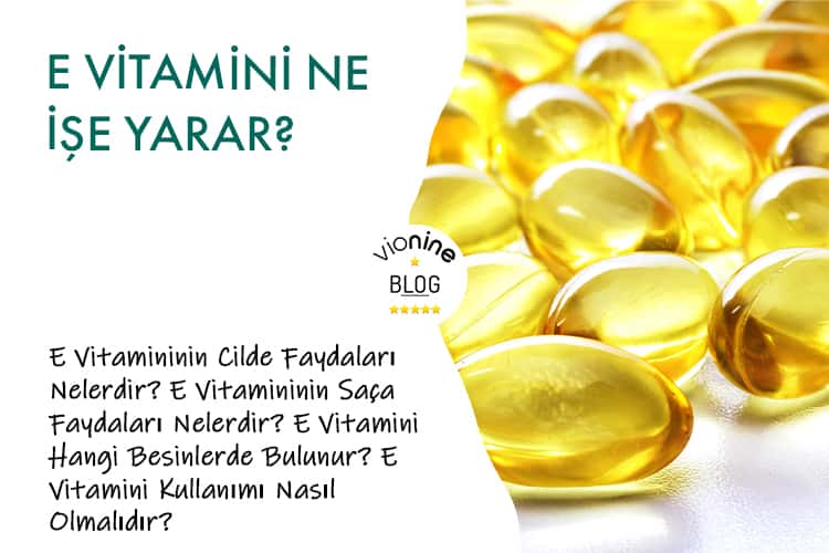 E Vitamini Ne İşe Yarar?