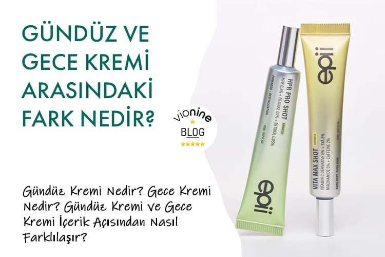 Gündüz ve Gece Kremi Arasındaki Fark Nedir?