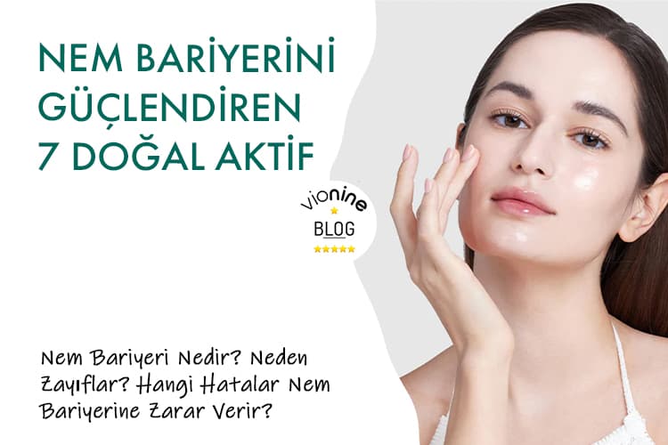 Nem Bariyerini Güçlendiren 7 Doğal Aktif