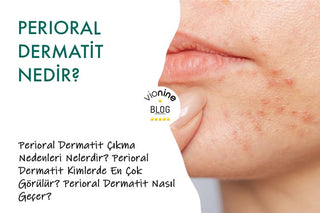 Perioral Dermatit Nedir?