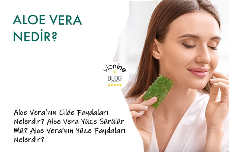 Aloe Vera Nedir?