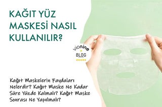 Kağıt Yüz Maskesi Nasıl Kullanılır?