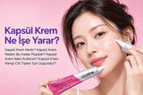 Kapsül Krem Ne İşe Yarar?