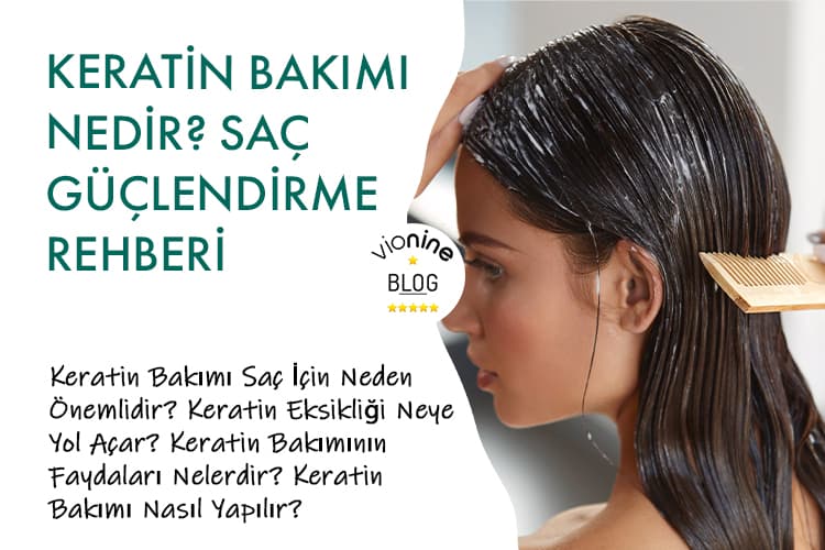 Saçı Güçlendiren En Etkili Yöntem Keratin Bakımı Nedir?
