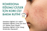 Komedona Eğilimli Ciltler İçin Kore Cilt Bakım Rutini