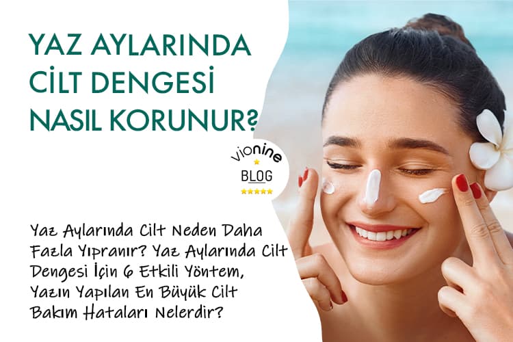 Yaz Aylarında Cilt Neden Daha Fazla Yıpranır?