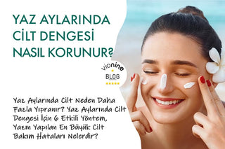 Yaz Aylarında Cilt Neden Daha Fazla Yıpranır?