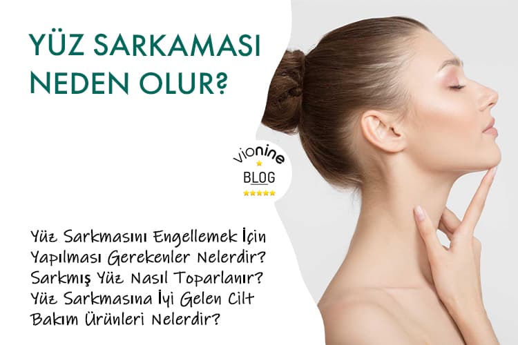 Yüz Sarkması Neden Olur?