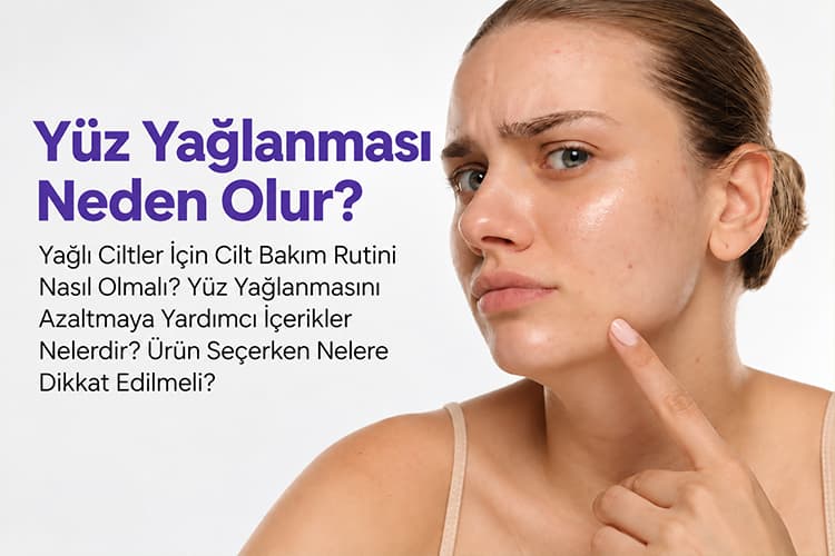 Yüz Yağlanması Nasıl Önlenir?