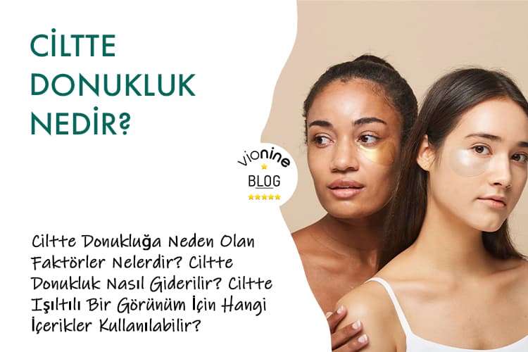 Ciltte Donukluğa Neden Olan Faktörler Nelerdir?