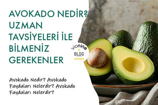 Avokado Nedir? Uzman Tavsiyeleri İle Bilmeniz Gerekenler