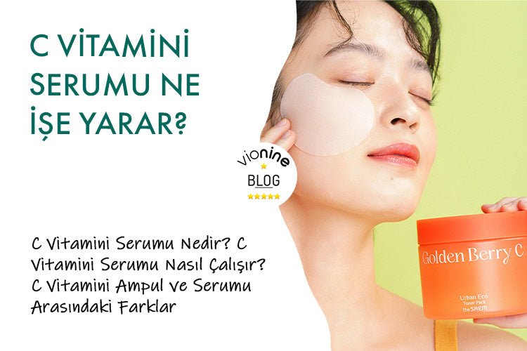 C Vitamini Serumu Ne İşe Yarar? - Vionine