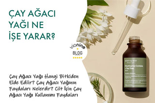 Çay Ağacı Yağı Ne İşe Yarar?