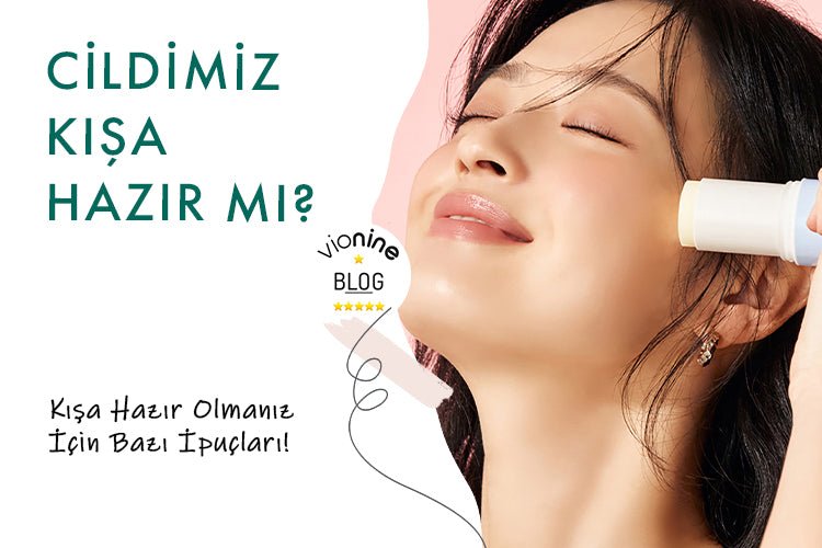 Cildimiz Kışa Hazır Mı? - Vionine