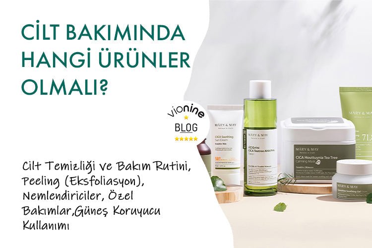 Cilt Bakımında Hangi Ürünler Olmalı? - Vionine