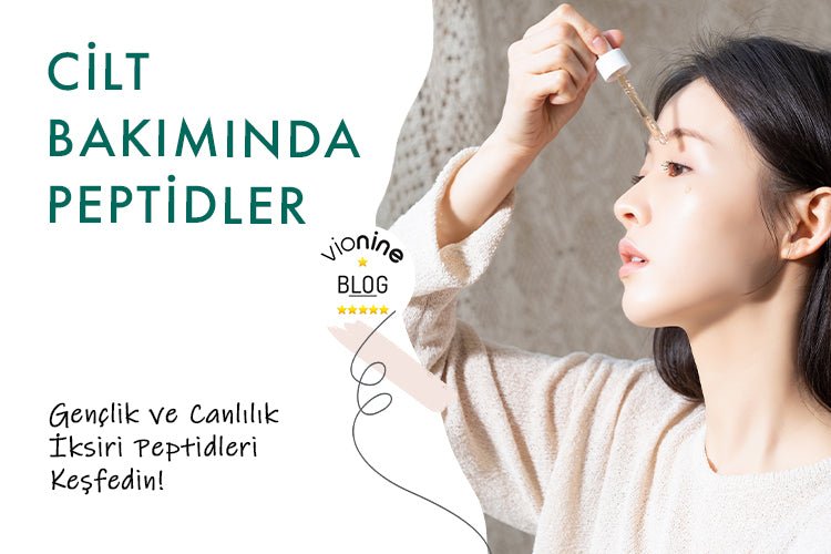 Cilt Bakımında Peptidler: Gençlik ve Canlılık İksiri - Vionine
