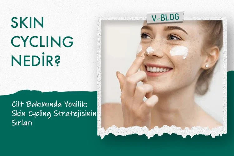 Cilt Bakımında Yenilik: Skin Cycling Stratejisinin Sırları - Vionine