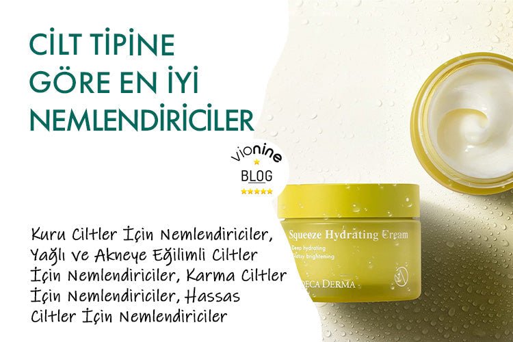 Cilt Tipine Göre En İyi Nemlendiriciler - Vionine
