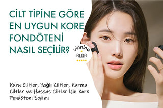 Cilt Tipine Göre En Uygun Kore Fondöteni Nasıl Seçilir?