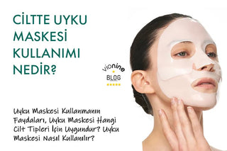 Ciltte Uyku Maskesi Kullanımı Nedir?
