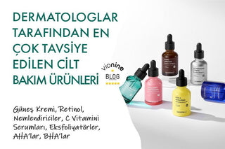 Dermatologlar Tarafından En Çok Tavsiye Edilen Cilt Bakım Ürünleri
