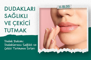 Dudak Bakımı Nasıl Yapılır?