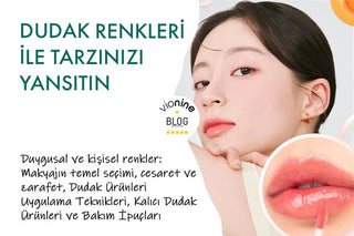 Dudak Renkleri ile Tarzınızı Yansıtın