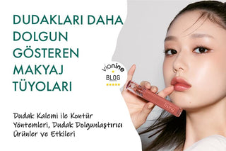 Dudakları Daha Dolgun Gösteren Makyaj Tüyoları