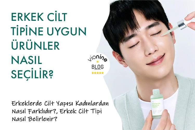 Erkek Cilt Tipine Uygun Ürünler Nasıl Seçilir? - Vionine