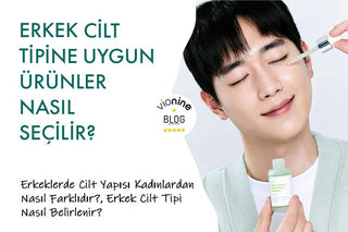 Erkek Cilt Tipine Uygun Ürünler Nasıl Seçilir?