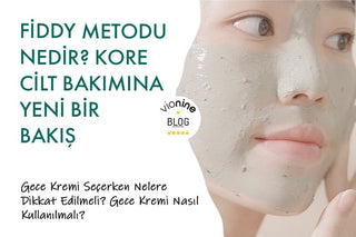 Fiddy Metodu Nedir? Kore Cilt Bakımına Yeni Bir Bakış