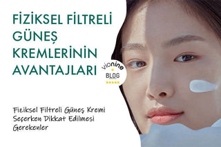 Fiziksel Filtreli Güneş Kremlerinin Avantajları