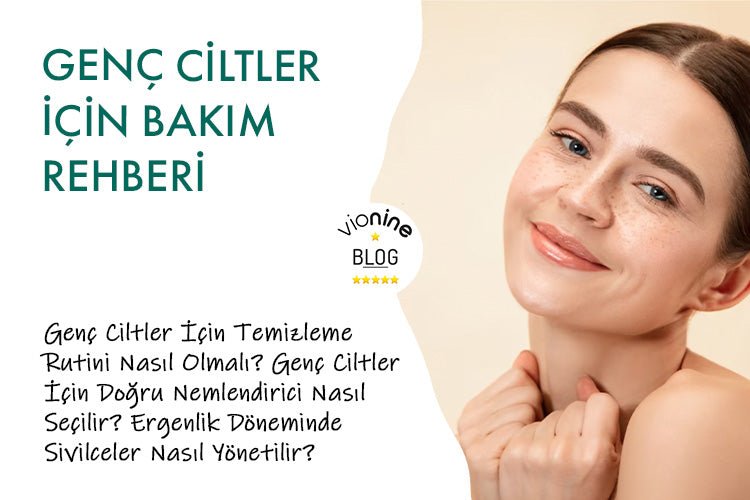 Genç Ciltler İçin Bakım Rehberi - Vionine