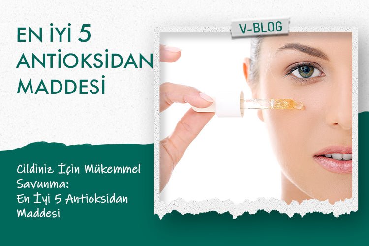 Genç ve Korunmuş Cildin Sırrını Açın: En İyi 5 Antioksidan Bileşeni Keşfedin - Vionine