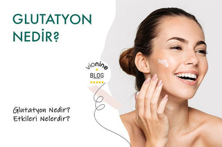 Glutatyon Nedir? Cilde Faydaları ve Kullanımı