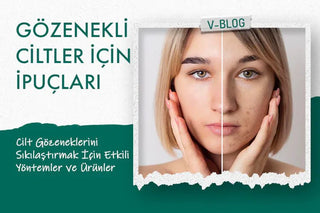 Gözenekli cildim var ne yapmalıyım ?