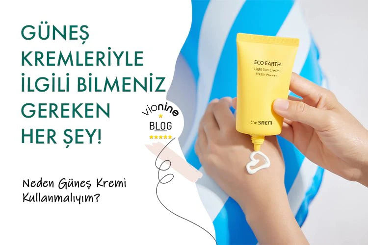 Güneş Kremleriyle İlgili Bilmeniz Gereken Her şey - Vionine