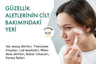 Güzellik Aletlerinin Cilt Bakımındaki Yeri