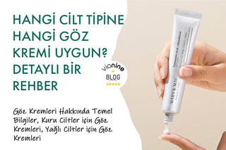 Hangi Cilt Tipine Hangi Göz Kremi Uygun? Detaylı Bir Rehber