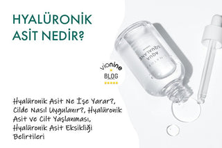 Hyalüronik Asit Nedir? Cilt İçin Faydaları ve Kullanımı