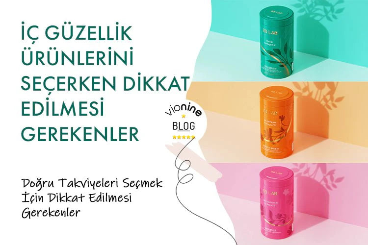İç Güzellik Ürünlerini Seçerken Dikkat Edilmesi Gerekenler - Vionine