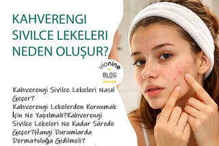 Kahverengi Sivilce Lekeleri Neden Oluşur?