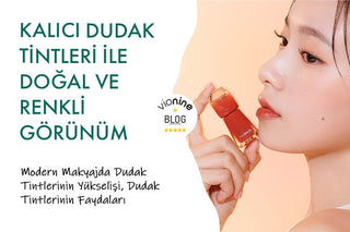 Kalıcı Dudak Tintleri ile Doğal ve Renkli Görünüm