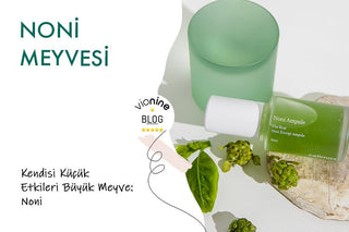 Noni Nedir? Cilde Faydaları ve Kullanımı