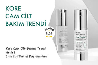 Kore Cam Cilt Bakım Trendi