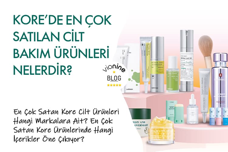 Kore’de En Çok Satılan Cilt Bakım Ürünleri Nelerdir? - Vionine