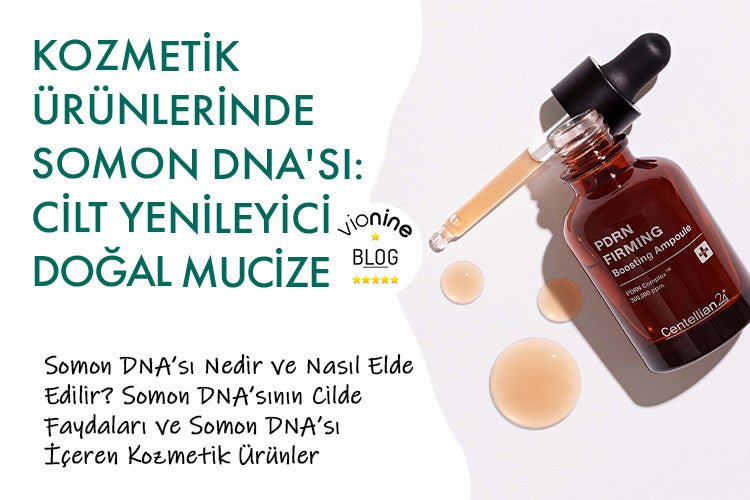 Kozmetik Ürünlerinde Somon DNA'sı: Cilt Yenileyici Doğal Mucize - Vionine
